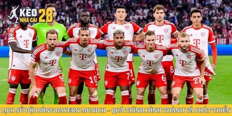 Lịch Sử Đội Bóng Bayern Munich – Quá Trình Hình Thành Và Phát Triển