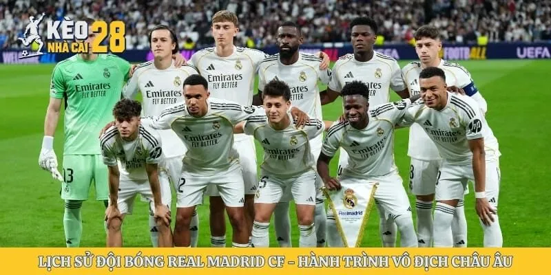 Lịch Sử Đội Bóng Real Madrid CF – Hành Trình Vô Địch Châu Âu