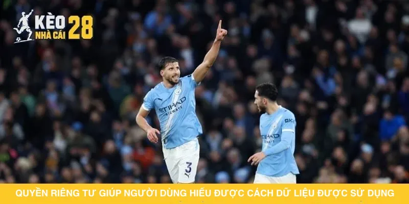 quyen-rieng-tu-giup-nguoi-dung-hieu-duoc-cach-du-lieu-duoc-su-dung